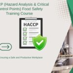 HACCP (Hazard Analysis & Critical Control Points) Food Safety Training Course